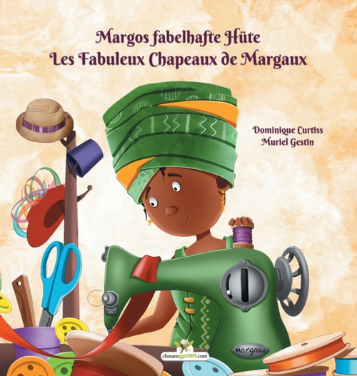 Margos Fabelhafte Hute - Les Fabuleux Chapeaux De Margaux