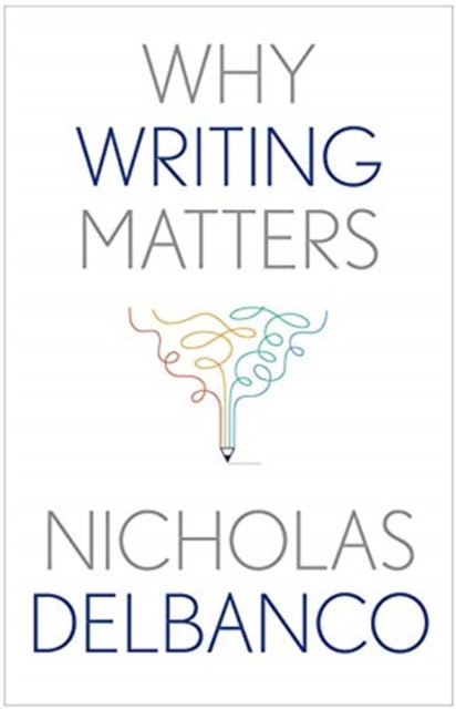 Why Writing Matters - 9780300245974