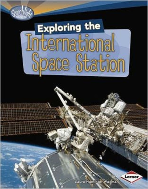 Exploring The International Space Station