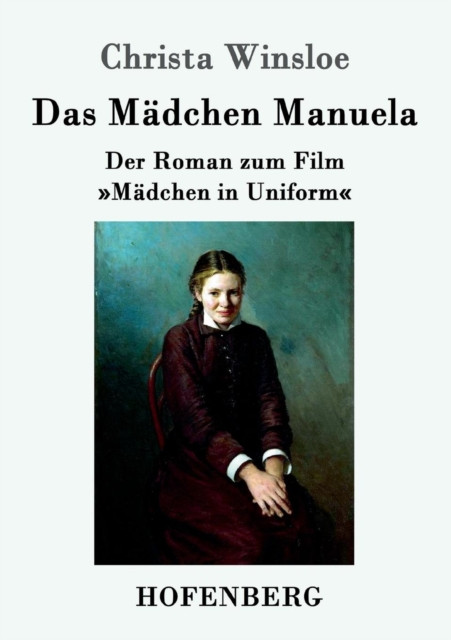 Das Madchen Manuela: Der Roman Zum Film Madchen In Uniform