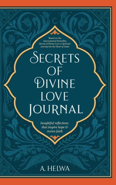 Secrets Of Divine Love Journal: Insightful Reflections That Inspire Hope And Revive Faith