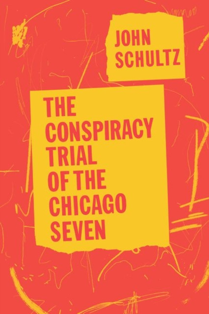 The Conspiracy Trial Of The Chicago Seven