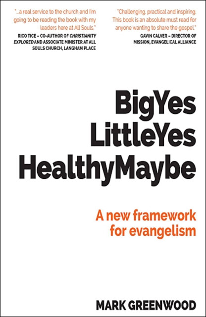 Big Yes Little Yes Healthy Maybe: A new framework for evangelism