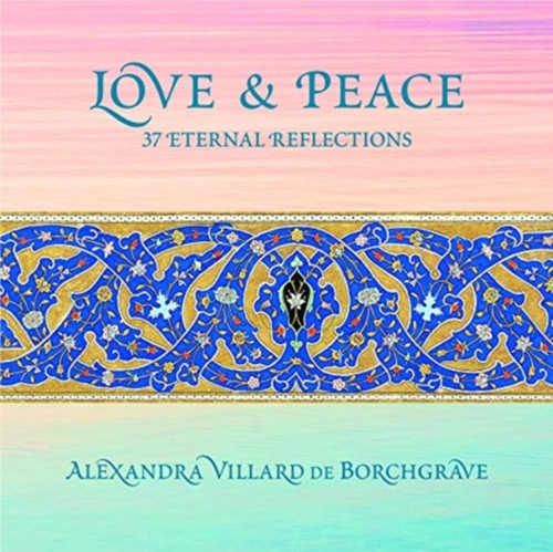 Love And Peace: 37 Eternal Reflections