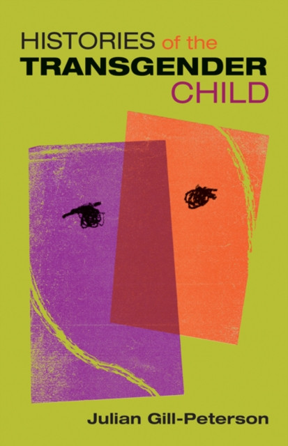 Histories Of The Transgender Child