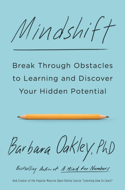 Mindshift: Break Through Obstacles To Learning And Discover Your Hidden Potential