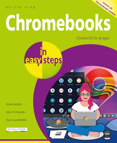 Chromebooks In Easy Steps: Ideal For Seniors