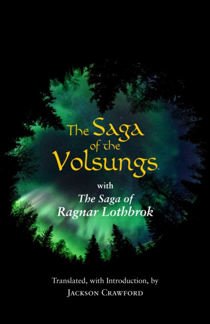 The Saga of the Volsungs: With the Saga of Ragnar Lothbrok