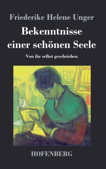 Bekenntnisse Einer Schoenen Seele: Von Ihr Selbst Geschrieben