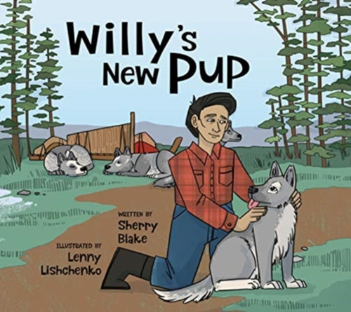 Willy'S New Pup: A Story From Labrador: English Edition