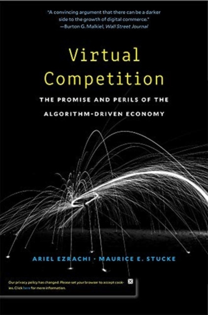 Virtual Competition: The Promise And Perils Of The Algorithm-Driven Economy