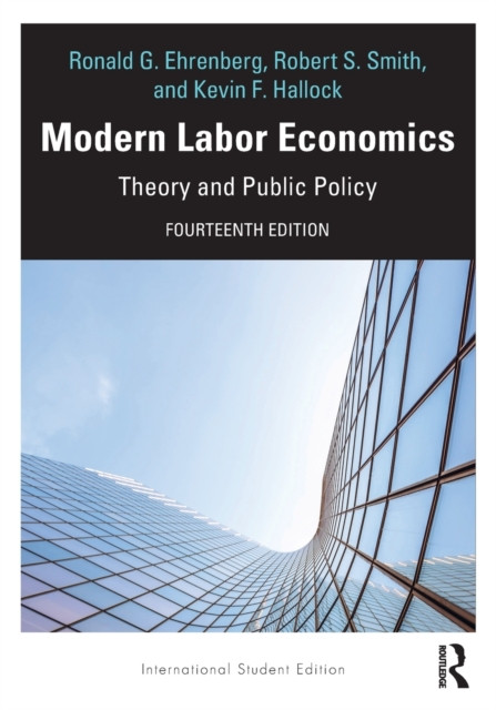 Modern Labor Economics: Theory And Public Policy - International Student Edition