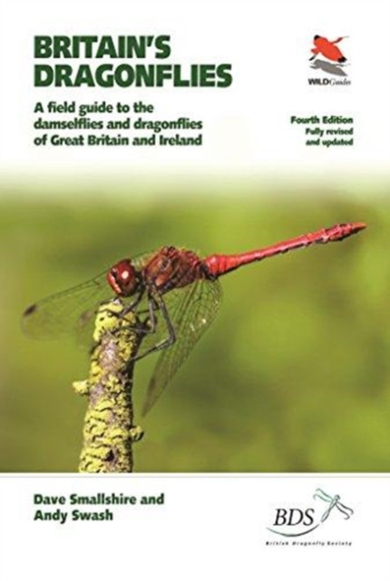 Britain'S Dragonflies: A Field Guide To The Damselflies And Dragonflies Of Great Britain And Ireland - Fully Revised And Updated Fourth Edition