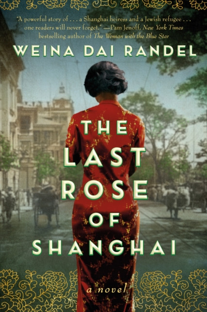 The Last Rose Of Shanghai: A Novel