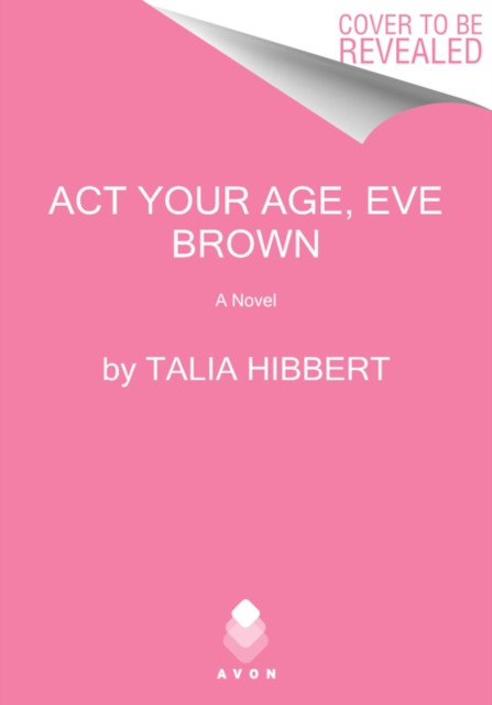 The Act Your Age, Eve Brown: A Novel