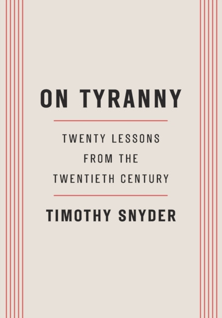 On Tyranny: Twenty Lessons from the Twentieth Century