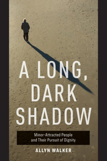 A Long, Dark Shadow: Minor-Attracted People And Their Pursuit Of Dignity