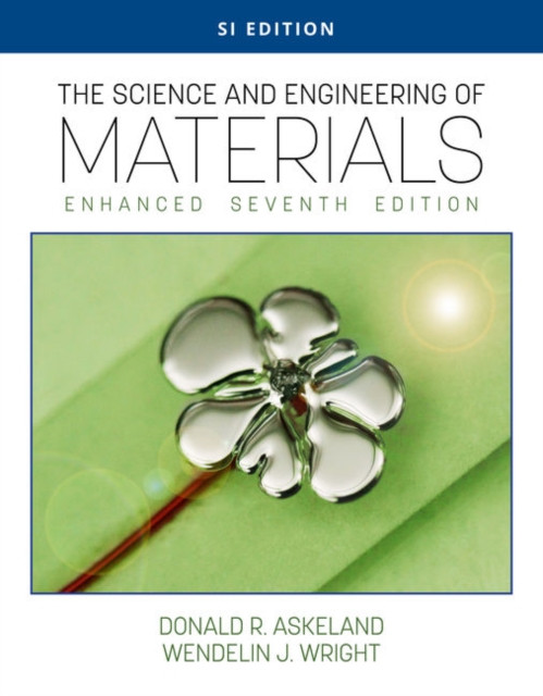 The Science And Engineering Of Materials, Enhanced, Si Edition