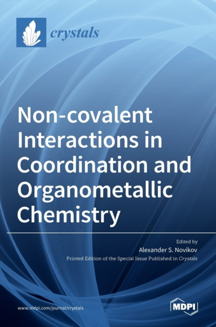 Non-Covalent Interactions In Coordination And Organometallic Chemistry