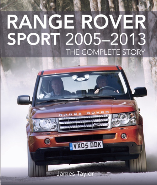 Range Rover Sport 2005-2013: The Complete Story