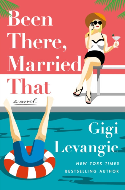 Been There, Married That: A Novel