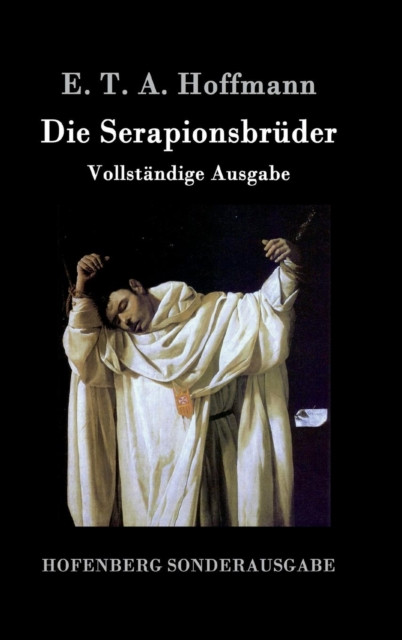 Die Serapionsbruder: Vollstandige Ausgabe