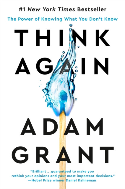 Think Again: The Power of Knowing What You Don't Know