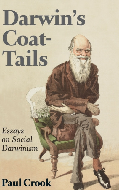 Darwin's Coat-Tails: Essays on Social Darwinism