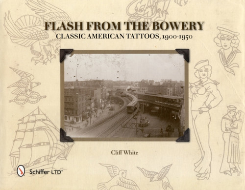 Flash From The Bowery: Classic American Tatto, 1900-1950