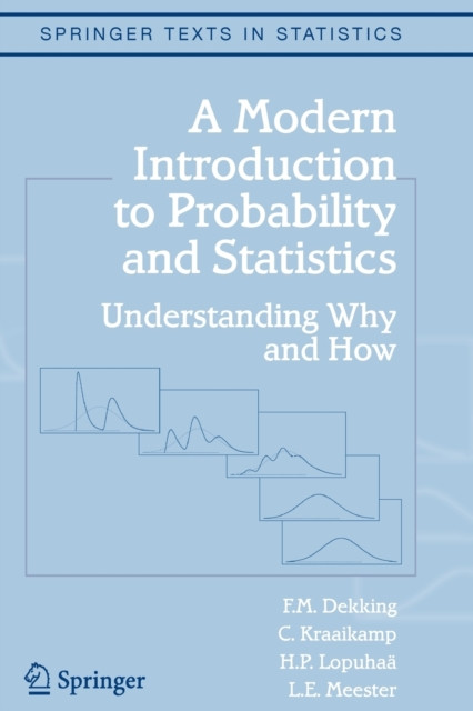 A Modern Introduction to Probability and Statistics: Understanding Why and How