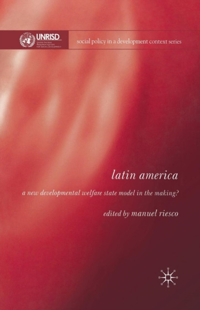 Latin America: A New Developmental Welfare State In The Making? - 9781349283484