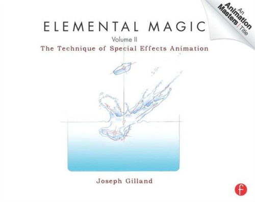 Elemental Magic , Volume 2: The Technique of Special Effects Animation