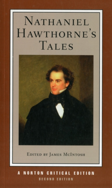 Nathaniel Hawthorne's Tales: A Norton Critical Edition