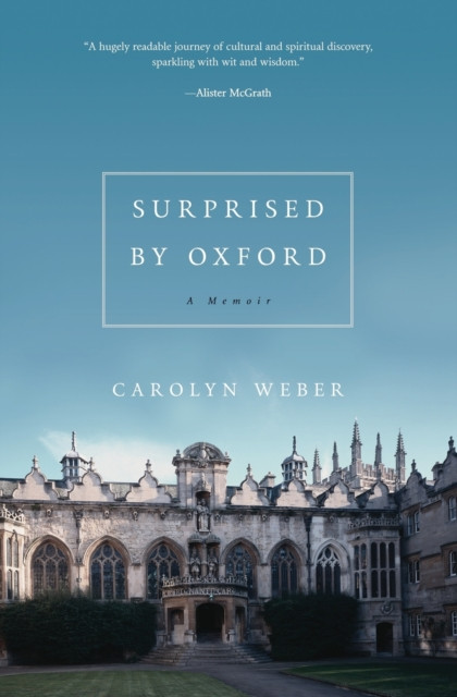 Surprised by Oxford: A Memoir