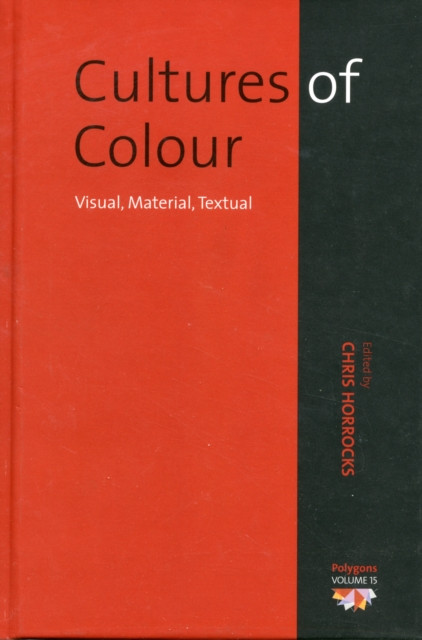 Cultures of Colour: Visual, Material, Textual