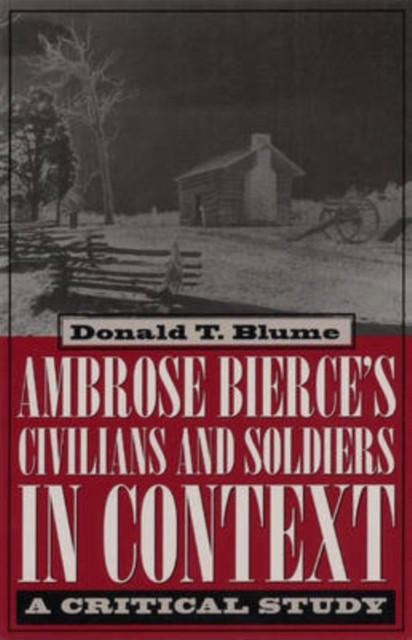 Ambrose Bierce's ""Civilians and Soldiers"" in Context: A Critical Study
