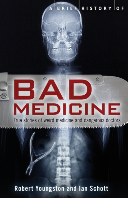 A Brief History of Bad Medicine