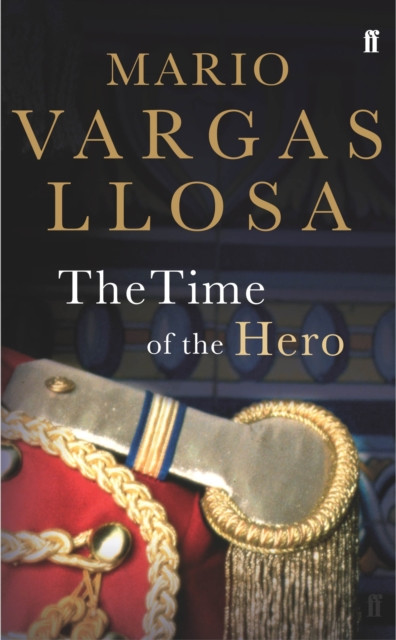 The Time of the Hero: Winner of the Nobel Prize in Literature