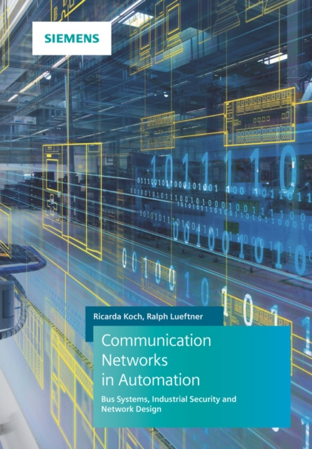 Communication Networks in Automation - Bus Systems , Industrial Security and Network Design