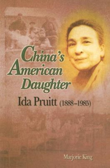 China's American Daughter: Ida Pruitt (1888-1985)