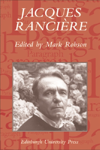 Jacques Ranciere: Aesthetics, Politics, Philosophy