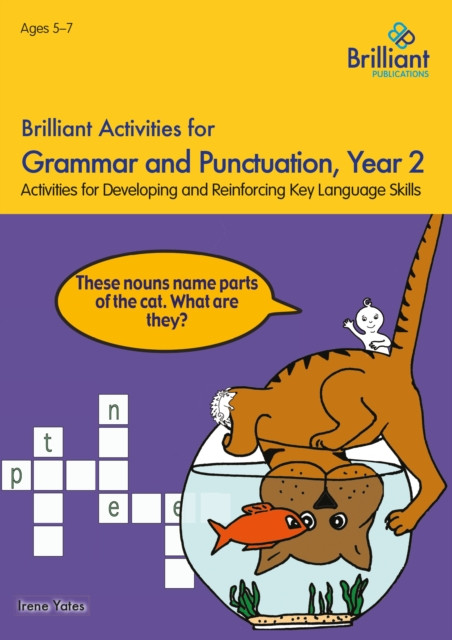 Brilliant Activities for Grammar and Punctuation, Year 2: Activities for Developing and Reinforcing Key Language Skills