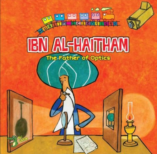 Ibn Al-Haitham: The Father of Optics