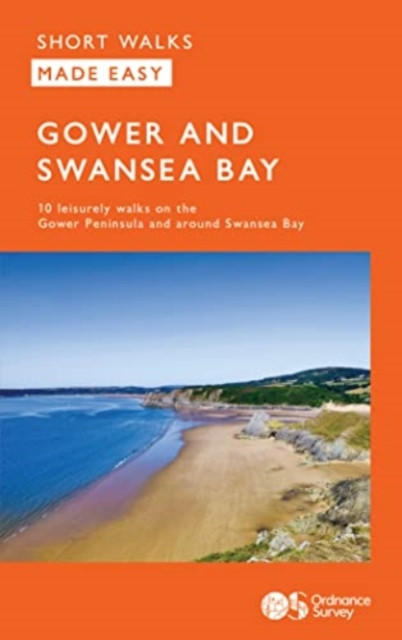 OS Short Walks Made Easy - Gower and Swansea Bay: 10 Leisurely Walks