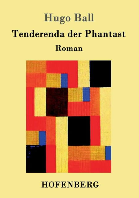 Tenderenda der Phantast: Roman