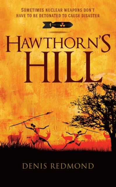 Hawthorn's Hill: Sometimes Nuclear Weapons Don't Have to be Detonated to Cause Disaster