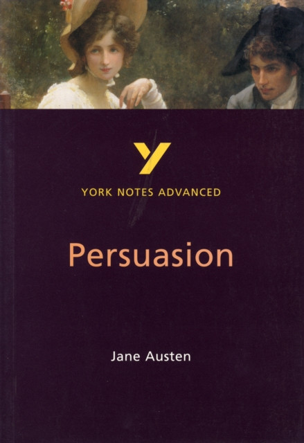 Persuasion (York Notes Advanced) English Literature Study Guide - for 2026, 2027 exams: York Notes Series