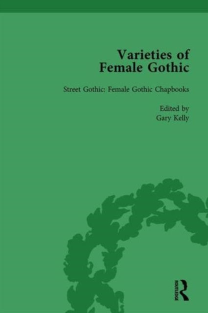 Varieties of Female Gothic Vol 2: Female Gothic Chapbooks
