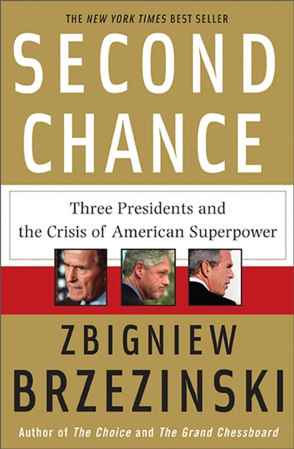 Second Chance: Three Presidents and the Crisis of American Superpower