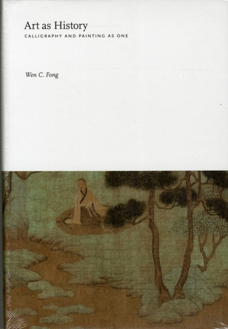 Art as History: Calligraphy and Painting as One